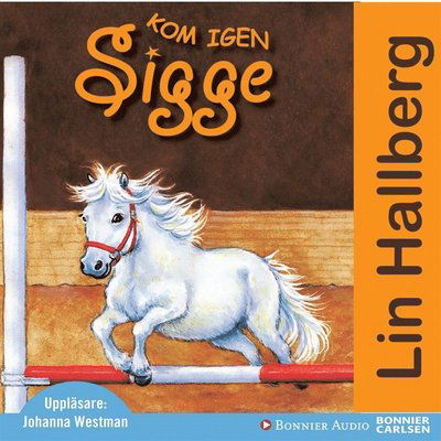 Cover for Lin Hallberg · BUS - Brobyungarnas shettisar: Kom igen Sigge (Lydbog (MP3)) (2007)