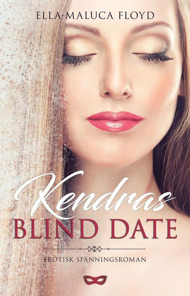 Cover for Ella-Maluca Floyd · Vågar du-serien: Kendras blind date (Book) (2019)