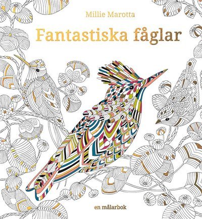 Cover for Millie Marotta · Fantastiska fåglar (Bok) (2018)
