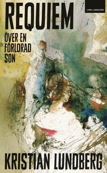 Cover for Kristian Lundberg · Requiem över en förlorad son (Bound Book) (2019)