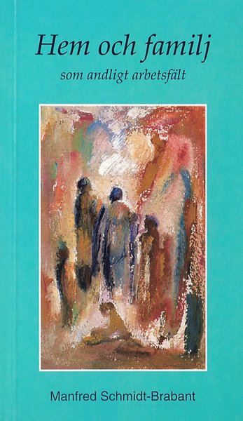 Cover for Manfred Schmidt-Brabant · Hem och familj som andligt arbetsfält (Book) (1996)