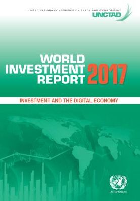 Cover for United Nations Conference on Trade and Development · World investment report 2017: investment and the digital economy (Paperback Book) [[27th ed.] edition] (2017)