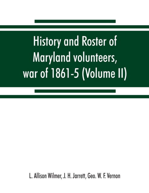 Cover for L Allison Wilmer · History and roster of Maryland volunteers, war of 1861-5 (Volume II) (Paperback Book) (2019)