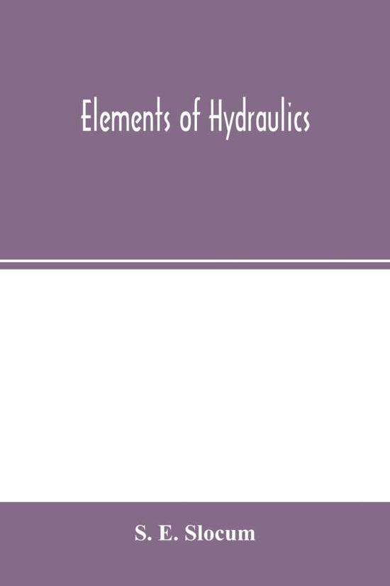 Cover for S. E. Slocum · Elements of Hydraulics (Paperback Book) (2020)