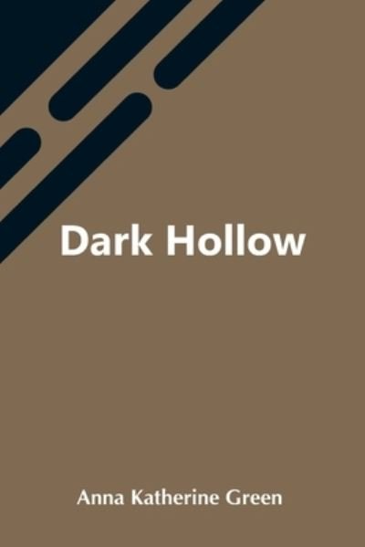 Cover for Anna Katherine Green · Dark Hollow (Taschenbuch) (2021)