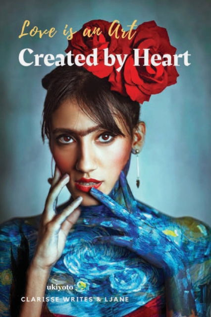 Cover for Clarisse Writes · Love is an Art, Created by Heart (Paperback Book) (2021)