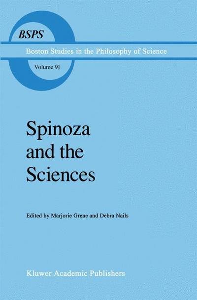 Cover for Marjorie Grene · Spinoza and the Sciences - Boston Studies in the Philosophy and History of Science (Pocketbok) [Softcover reprint of the original 1st ed. 1986 edition] (2011)