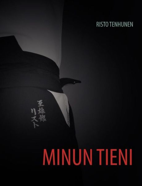 Cover for Risto Tenhunen · Minun Tieni (Paperback Book) [Finnish edition] (2013)