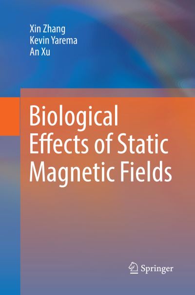 Cover for Xin Zhang · Biological Effects of Static Magnetic Fields (Paperback Book) [Softcover reprint of the original 1st ed. 2017 edition] (2018)