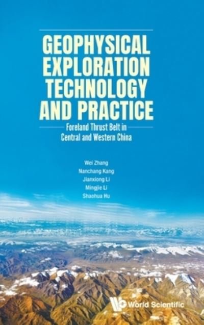 Cover for Wei Zhang · Geophysical Exploration Technology and Practice (Bok) (2023)