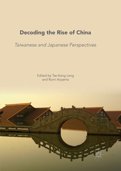 Cover for Decoding the Rise of China: Taiwanese and Japanese Perspectives (Paperback Book) [Softcover reprint of the original 1st ed. 2018 edition] (2019)