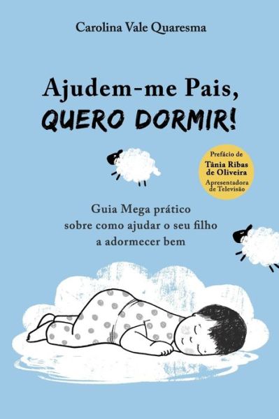 Cover for Carolina Vale Quaresma · Ajudem-me Pais, Quero Dormir! (Taschenbuch) (2020)