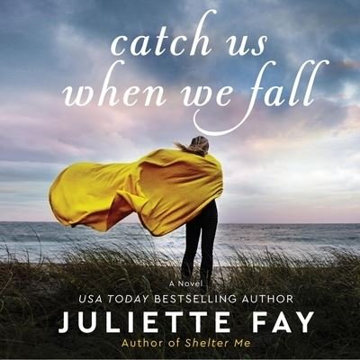 Cover for Juliette Fay · Catch Us When We Fall (CD) (2021)