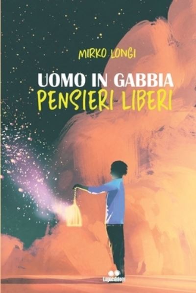 Cover for Mirko Longi · Uomo in Gabbia Pensieri Liberi: Poesia (Paperback Book) (2022)