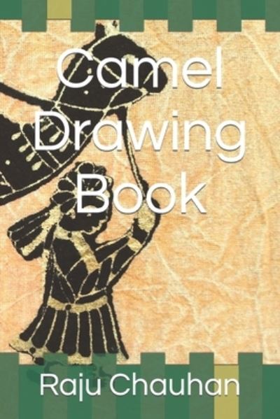 Cover for Raju Chauhan · Camel Drawing Book (Paperback Book) (2022)