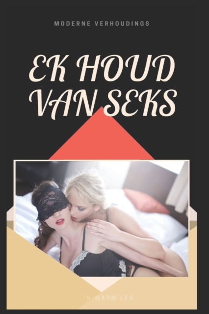 Cover for Anthony Clark · Ek Houd Van Seks!: Moderne verhoudings (Paperback Book) (2022)