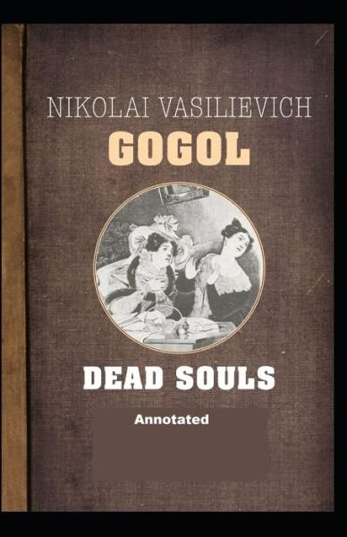 Cover for Nikolai Gogol · Dead Souls Annotated (Pocketbok) (2021)