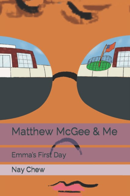 Cover for Nay Chew · Matthew McGee &amp; Me: Emma's First Day (Paperback Book) (2021)