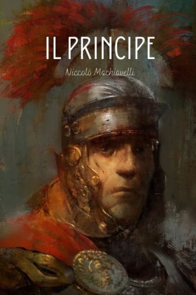 Cover for Niccolo Machiavelli · Il principe: Il vero volto politico dell'Italia (Paperback Book) (2021)
