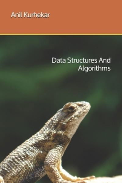 Data Structures And Algorithms - Anil Sudhakar Kurhekar - Livres - Independently Published - 9798527864113 - 27 juin 2021