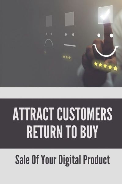 Cover for Sammie Whittum · Attract Customers Return To Buy (Paperback Book) (2021)