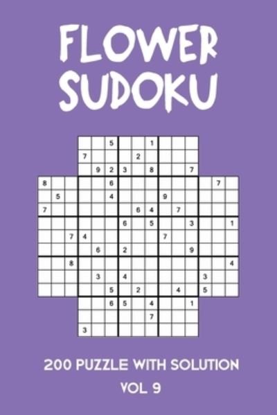 Cover for Tewebook Flower · Flower Sudoku 200 Puzzle with solution Vol 9 (Paperback Book) (2020)