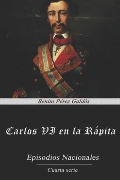 Cover for Benito Perez Galdos · Carlos VI en la Rapita (Paperback Book) (2020)