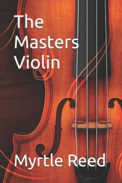 Cover for Myrtle Reed · The Masters Violin (Paperback Book) (2021)