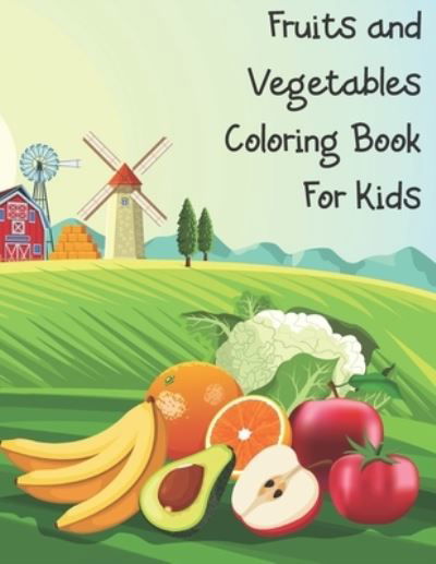 Cover for Uzza Thecoloring · Fruits and Vegetables Coloring Book For Kids (Paperback Book) (2020)