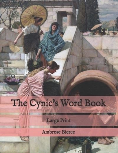 Cover for Ambrose Bierce · The Cynic's Word Book (Taschenbuch) (2020)