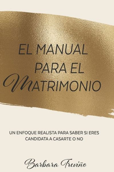 Cover for Barbara Estefania Treviño Avila · El Manual Para El Matrimonio (Paperback Book) (2020)