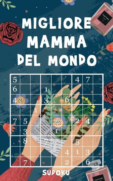 Cover for Festa Di Sudoku · Migliore Mamma del Mondo - Sudoku (Taschenbuch) (2020)