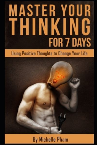 Cover for Michelle Pham · Master Your Thinking for 7 Days (Paperback Book) (2020)