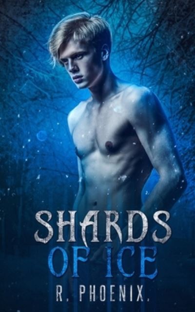 Cover for R Phoenix · Shards of Ice (Paperback Book) (2020)