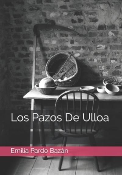 Cover for Emilia Pardo Bazan · Los Pazos De Ulloa (Paperback Book) (2021)