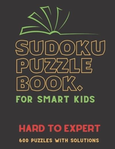 Sudoku Puzzle Book for Smart Kids - Creative Quotes - Books - Independently Published - 9798732934113 - April 4, 2021