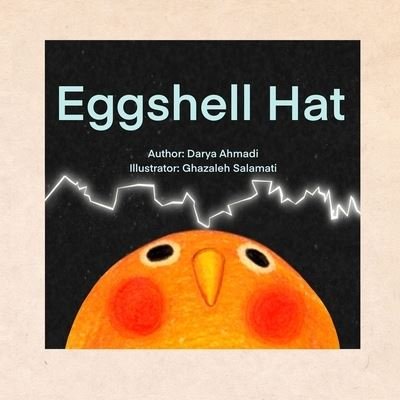 Cover for Darya Ahmadi · Eggshell Hat: Fun and sweet bedtime dream story for kids, Illustreated (Pocketbok) (2021)