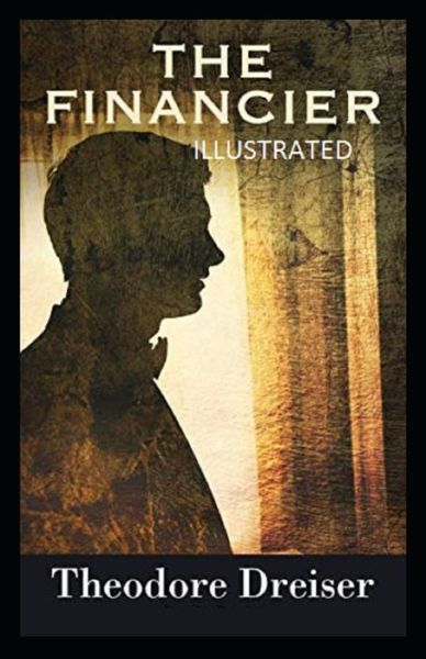 Cover for Theodore Dreiser · The Financier Illustrated (Pocketbok) (2021)