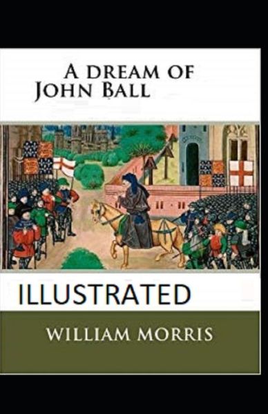 Cover for William Morris · A Dream of John Ball Illustrated (Paperback Book) (2021)