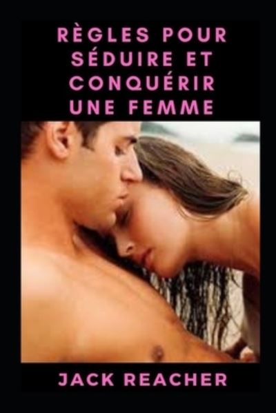 Cover for Jack Reacher · Regles pour seduire et conquerir une femme (Paperback Bog) (2021)