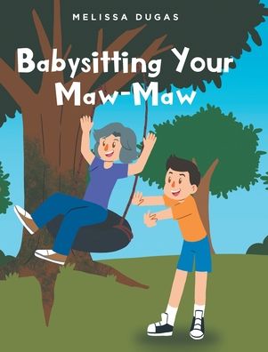 Cover for Melissa Dugas · Babysitting Your Maw-Maw (Hardcover Book) (2022)