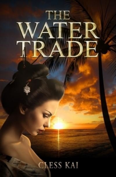 Cover for Cless Kai · The Water Trade (Paperback Bog) (2022)