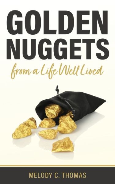 Cover for Melody C Thomas · Golden Nuggets From a Life Well Lived (Paperback Book) (2022)