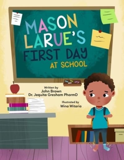 Cover for Jequita Gresham · Mason Larue's First Day at School (Book) (2023)