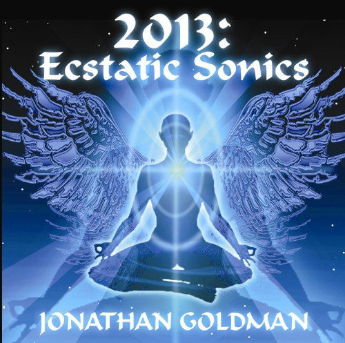 Ecstatic Sonics - Jonathan Goldman - Musikk - SPIRIT - 0099933331114 - 11. mai 2010