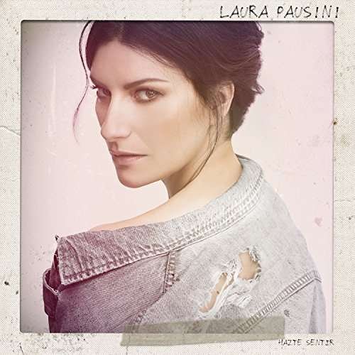 Cover for Laura Pausini · Hazte Sentir (CD) (2018)