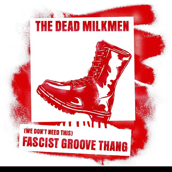 Cover for Dead Milkmen · (We Don't Need This) Fascist Groove Thang (7&quot;) (2020)