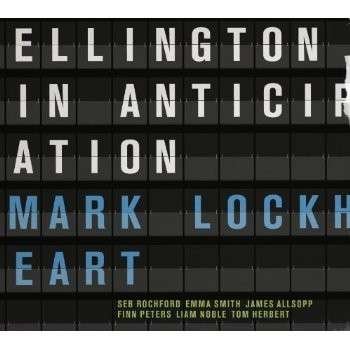 Ellington in Anticipation - Mark Lockheart - Musik - SUBTONE RECORDS - 0609613849114 - 26. februar 2013