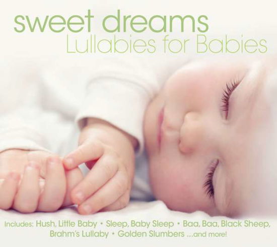 Cover for Sweet Dreams: Lullabies for Babies / Various · Sweet Dreams: Lullabies For Babies / Various (CD) (2017)