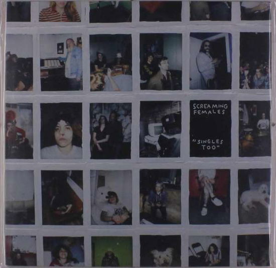 Screaming Females · Singles Too (LP) (2019)